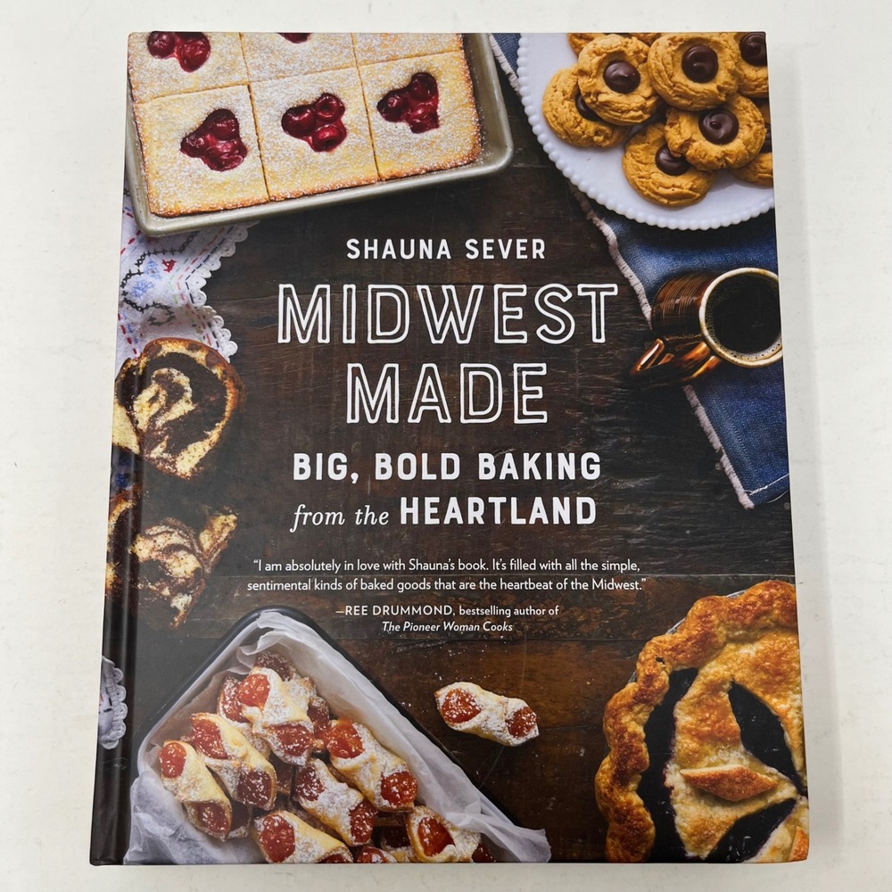 Midwest Made Big Bold Baking from the Heartland Shauna Sever Hardcover Cookbook